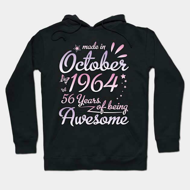 Made In October 1964 Happy Birthday To Me Nana Mommy Aunt Sister Daughter 56 Years Of Being Awesome Hoodie by DainaMotteut